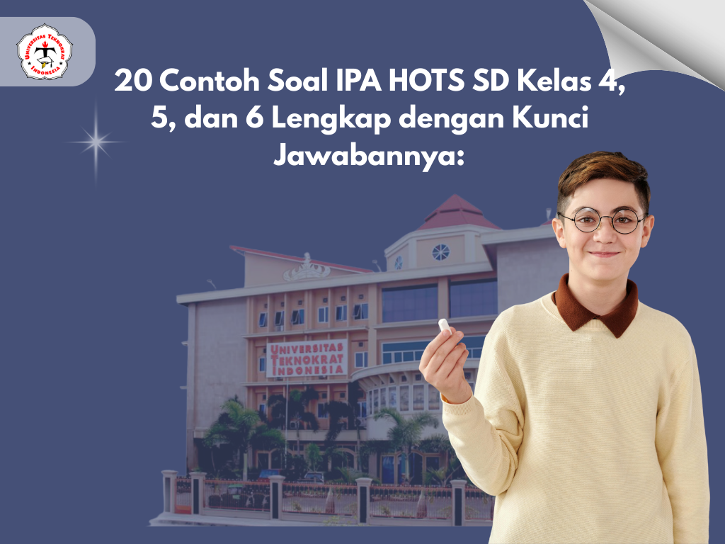 20 Contoh Soal IPA HOTS SD Kelas 4 5 dan 6 Lengkap dengan Kunci 20 Contoh Soal IPA HOTS SD Kelas 4 5 dan 6 Lengkap dengan Kunci
