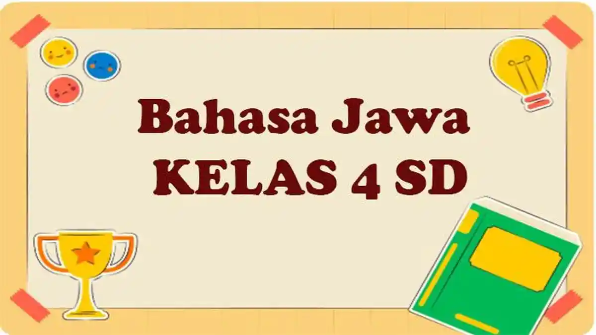 5 Soal Bahasa Jawa Kelas 4 Semester 1 dan Kunci Jawaban yang Terbukti Bikin Nilai Naik